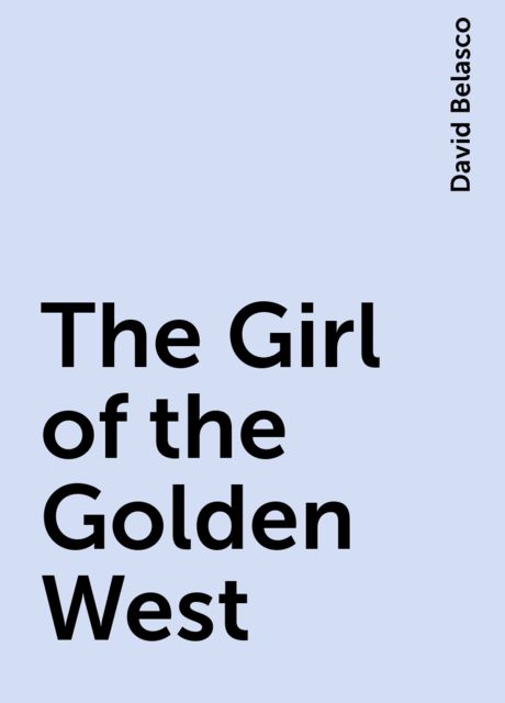 The Girl of the Golden West
