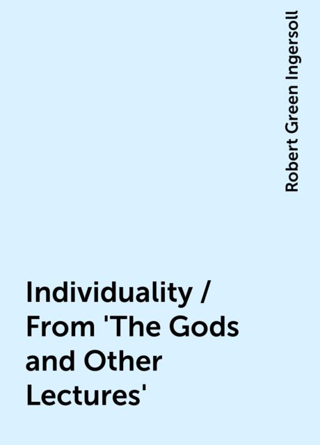 Individuality / From 'The Gods and Other Lectures