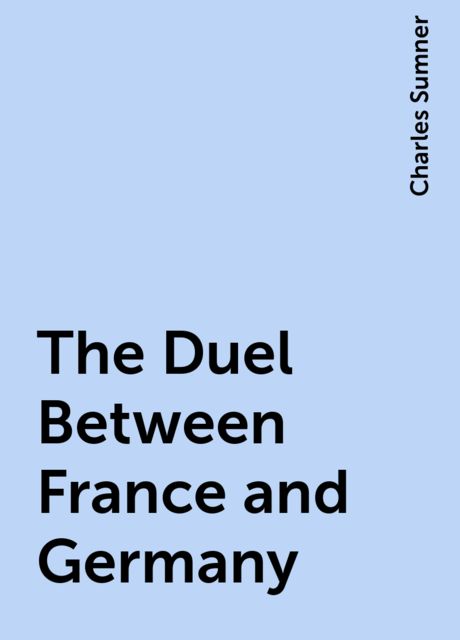 The Duel Between France and Germany
