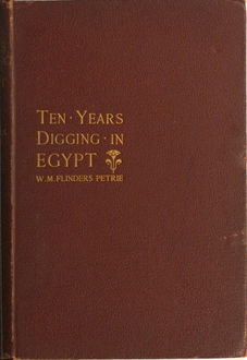 Ten years' digging in Egypt; 1881–1891