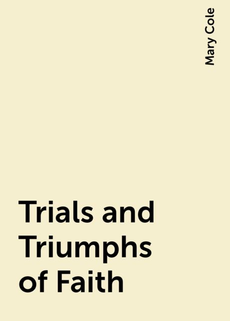 Trials and Triumphs of Faith