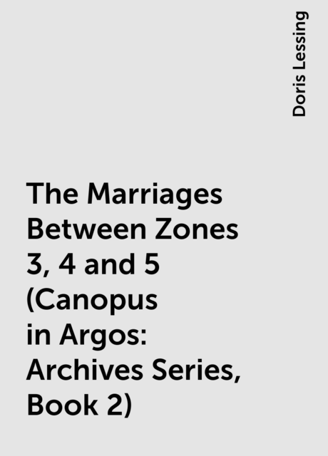The Marriages Between Zones 3, 4 and 5 (Canopus in Argos: Archives Series, Book 2)