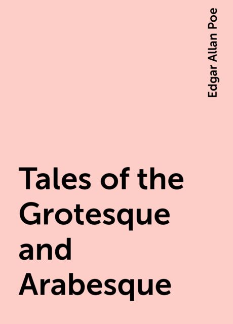 Tales of the Grotesque and Arabesque