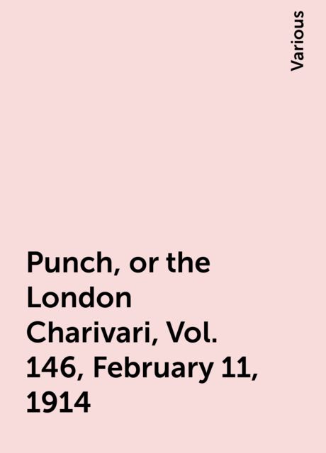 Punch, or the London Charivari, Vol. 146, February 11, 1914