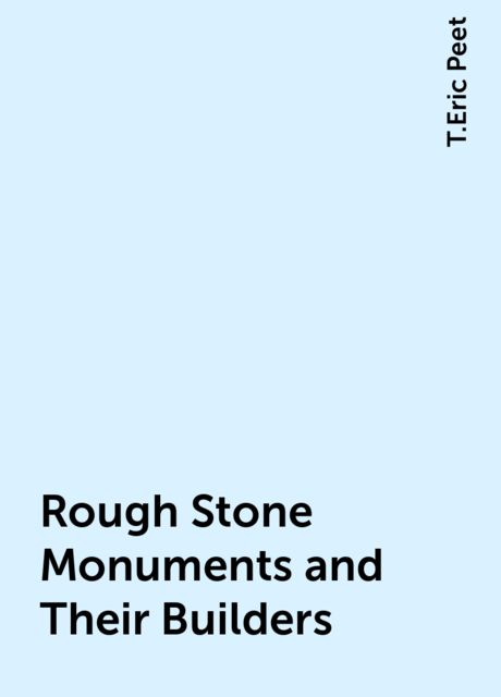 Rough Stone Monuments and Their Builders