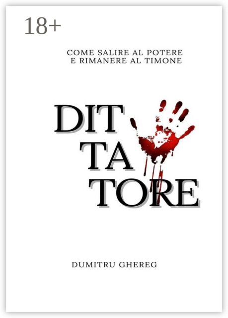 Dittatore. come salire al potere rimanere al timone