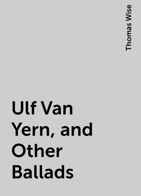 Ulf Van Yern, and Other Ballads
