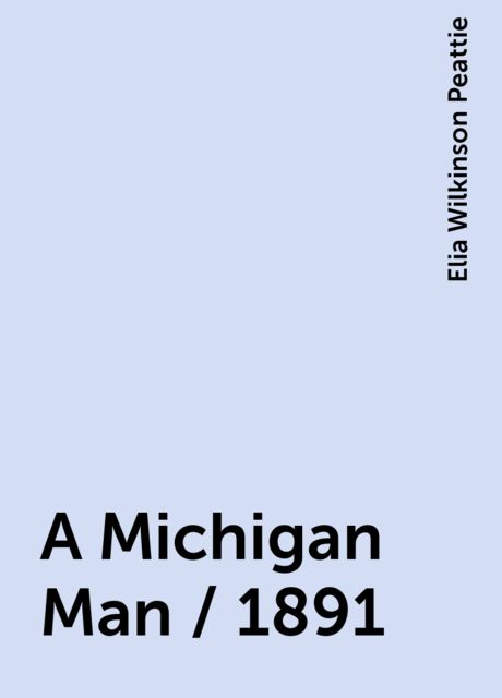 A Michigan Man / 1891