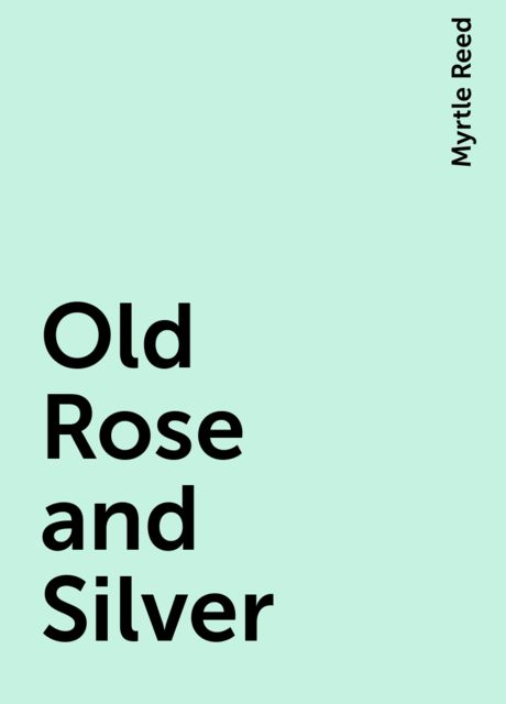 Old Rose and Silver
