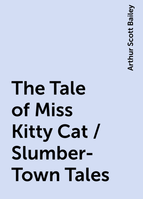 The Tale of Miss Kitty Cat / Slumber-Town Tales