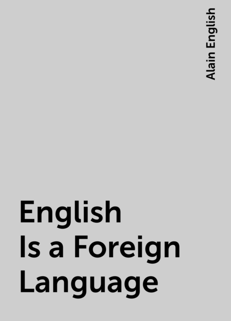 English Is a Foreign Language