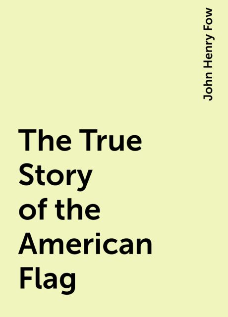 The True Story of the American Flag