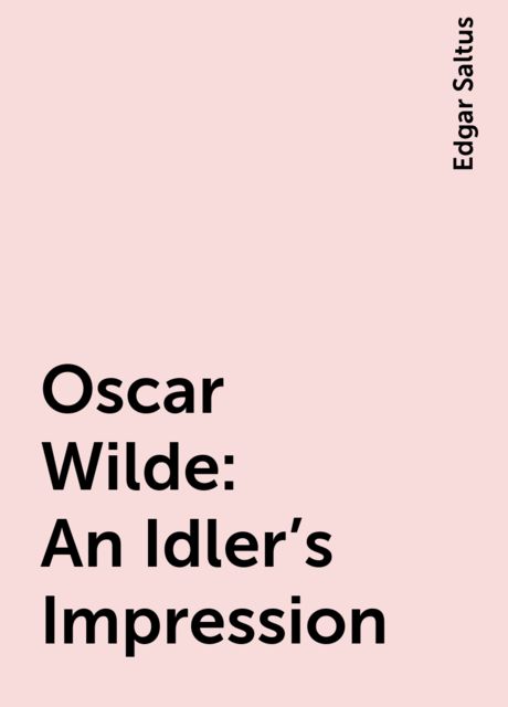 Oscar Wilde / An Idler's Impression
