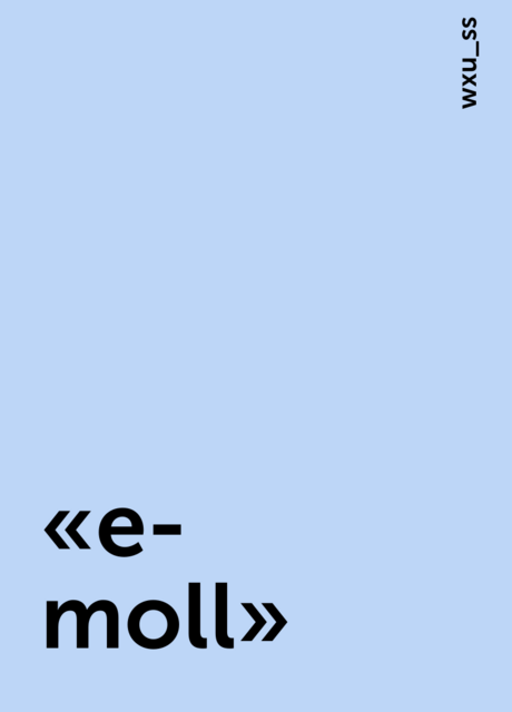 «e-moll», wxu_ss