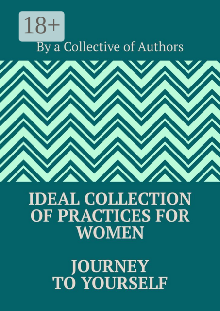 Ideal Collection of Practices for Women Journey to Yourself