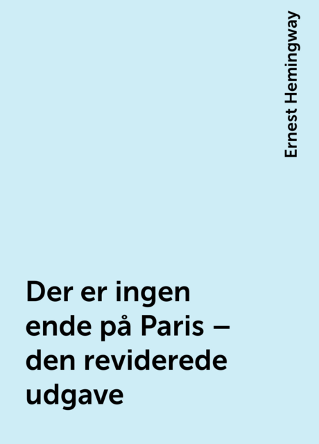 Der er ingen ende på Paris – den reviderede udgave