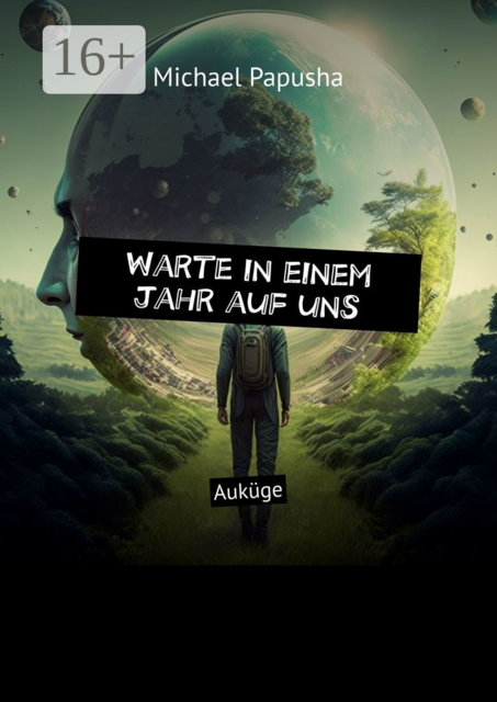 Warte in einem Jahr auf uns. Auküge