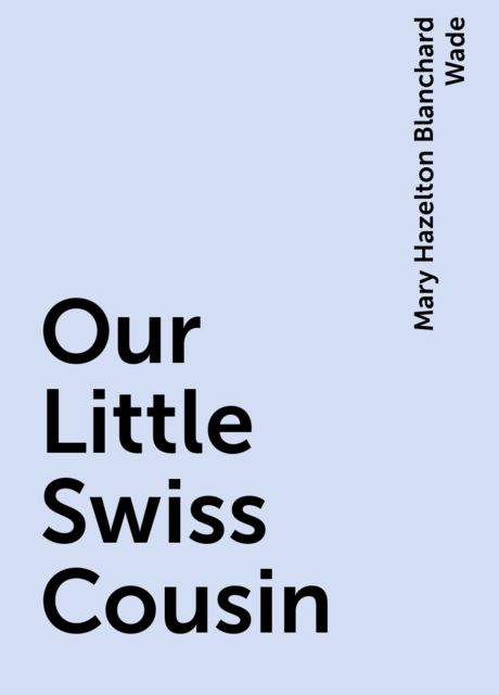 Our Little Swiss Cousin