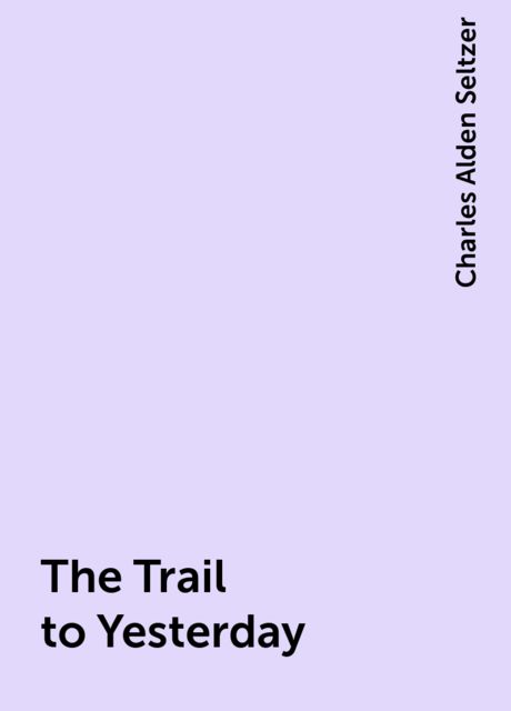 The Trail to Yesterday