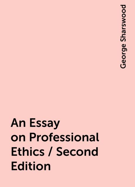 An Essay on Professional Ethics / Second Edition