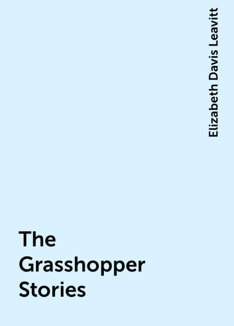The Grasshopper Stories