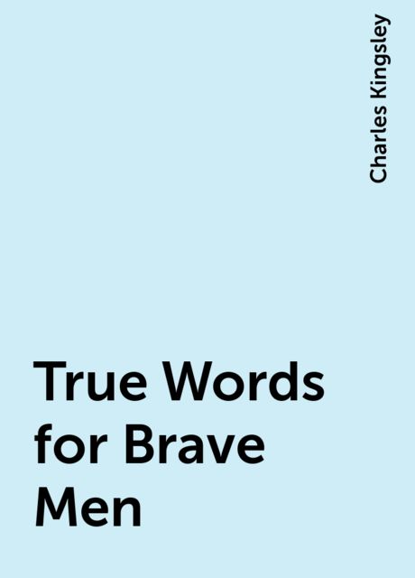 True Words for Brave Men
