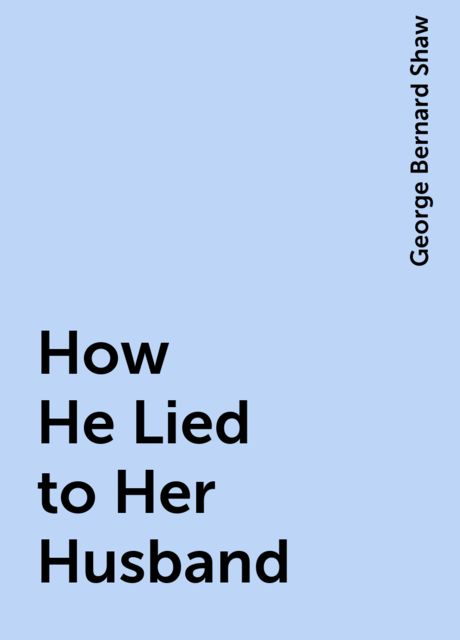 How He Lied to Her Husband