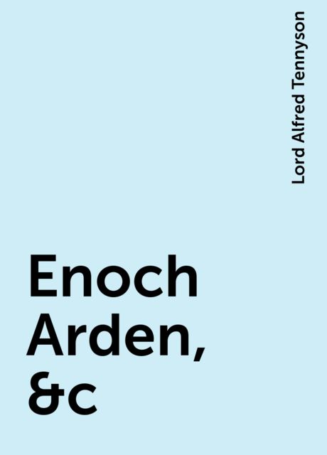 Enoch Arden, &c