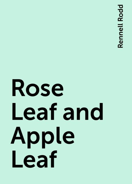 Rose Leaf and Apple Leaf