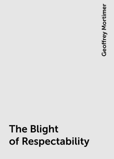 The Blight of Respectability