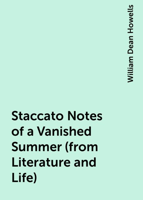 Staccato Notes of a Vanished Summer (from Literature and Life)