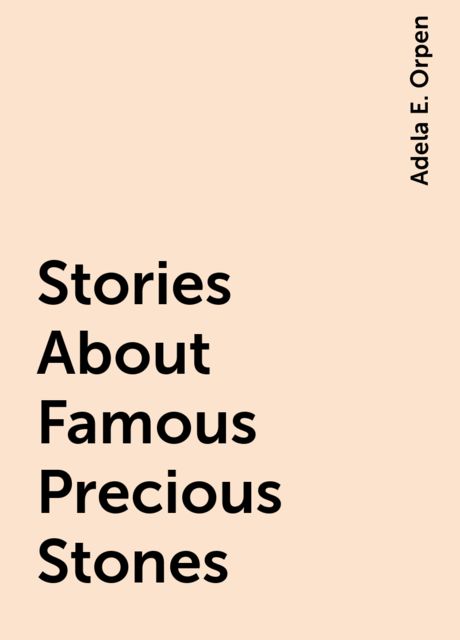 Stories About Famous Precious Stones