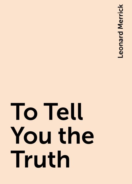 To Tell You the Truth