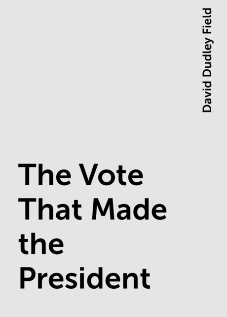 The Vote That Made the President