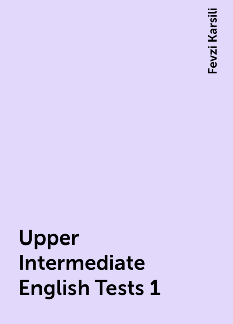 Upper Intermediate English Tests 1