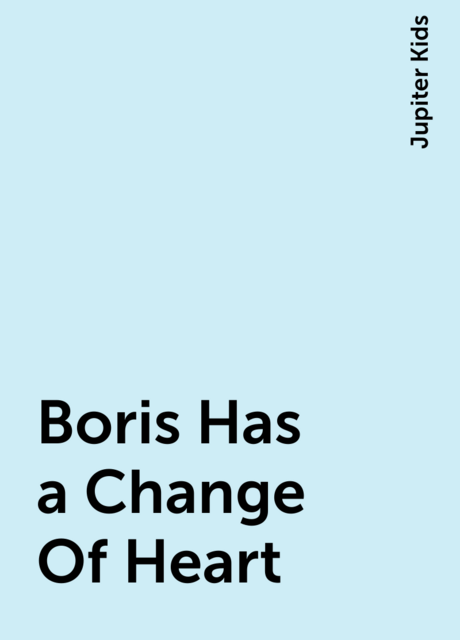 Boris Has a Change Of Heart