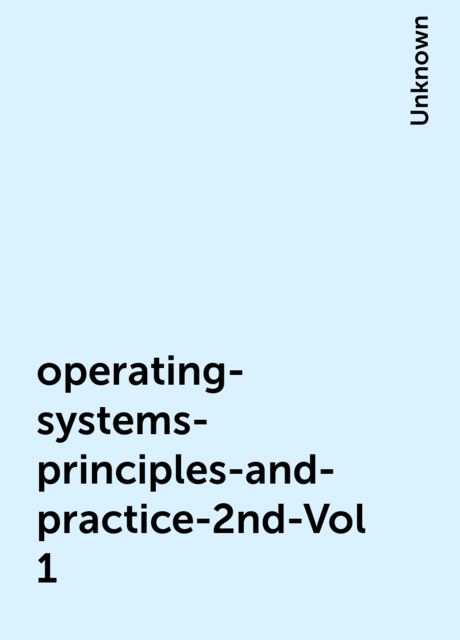 operating-systems-principles-and-practice-2nd-Vol-1