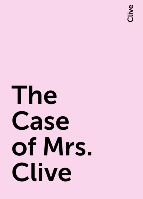 The Case of Mrs. Clive
