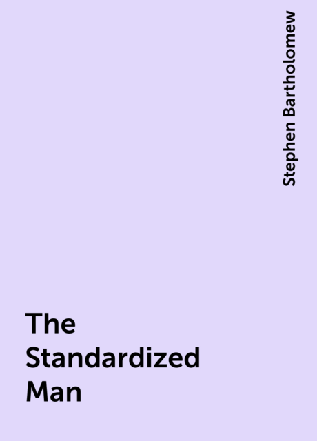 The Standardized Man
