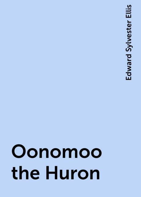 Oonomoo the Huron