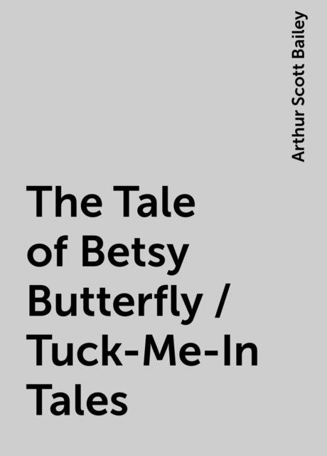 The Tale of Betsy Butterfly / Tuck-Me-In Tales
