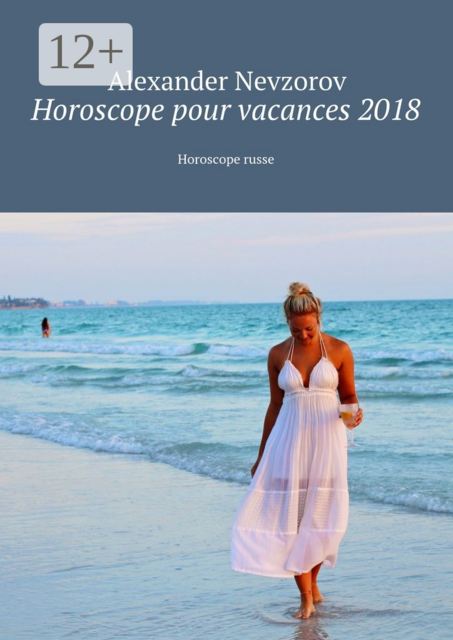 Horoscope pour vacances 2018. Horoscope russe