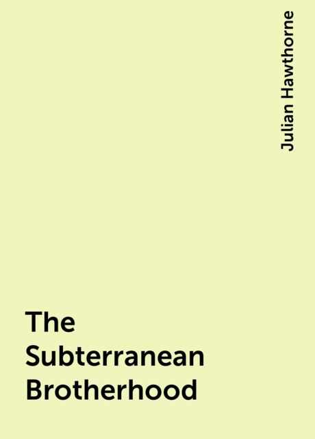 The Subterranean Brotherhood