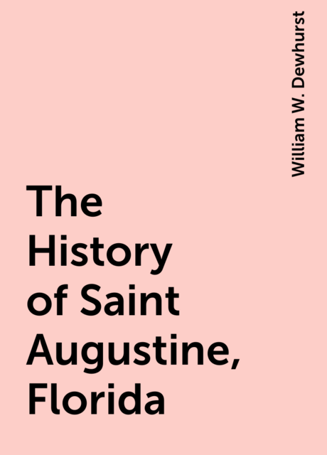 The History of Saint Augustine, Florida