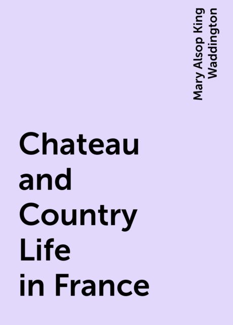 Chateau and Country Life in France