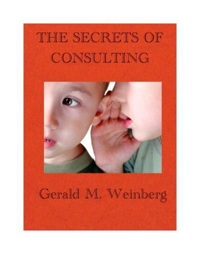The Secrets of Consulting: A Guide to Giving and Getting Advice Successfully (Consulting Secrets)