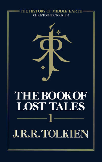 The Book of Lost Tales 1 (The History of Middle-earth, Book 1)