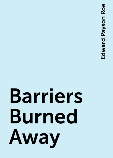 Barriers Burned Away