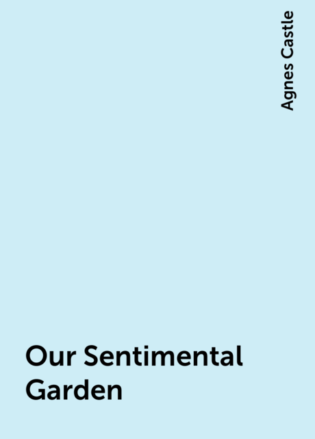 Our Sentimental Garden