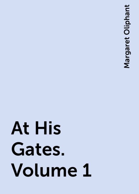 At His Gates. Volume 1